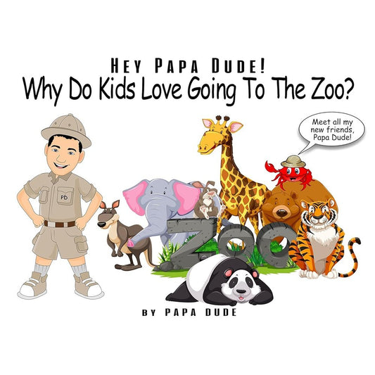 Papa Dude - Why Do Kids Love Going To The Zoo?